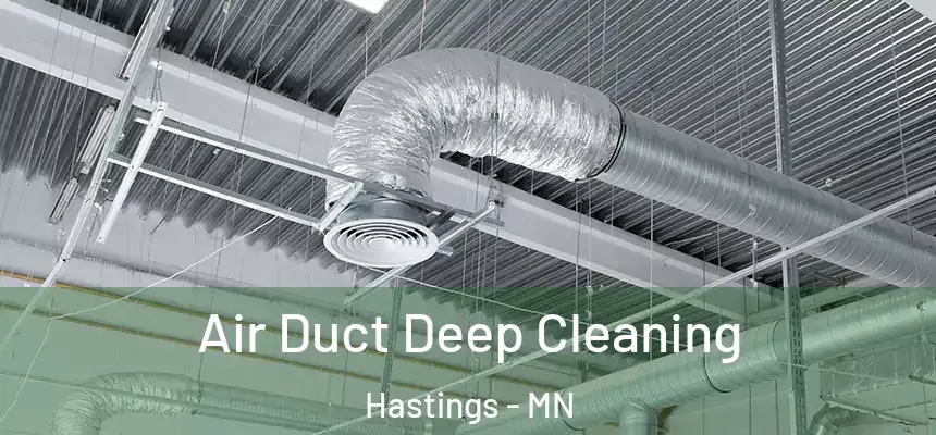Air Duct Deep Cleaning Hastings - MN