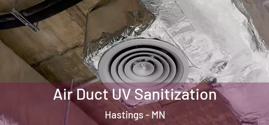Air Duct UV Sanitization Hastings - MN