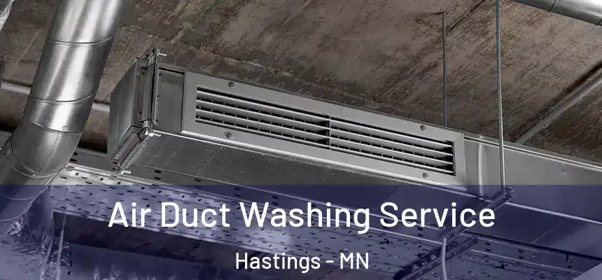  Air Duct Washing Service Hastings - MN