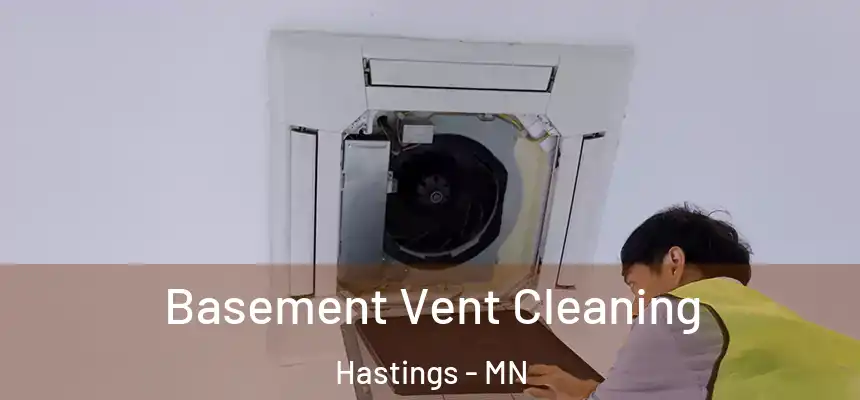  Basement Vent Cleaning Hastings - MN