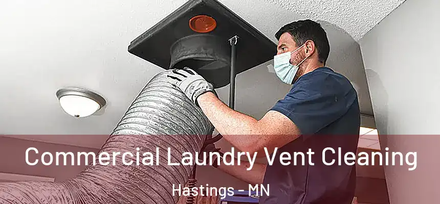 Commercial Laundry Vent Cleaning Hastings - MN