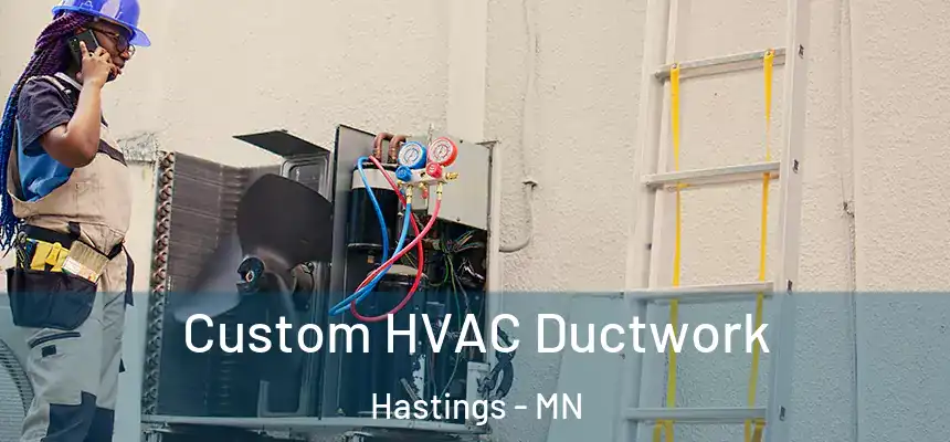  Custom HVAC Ductwork Hastings - MN