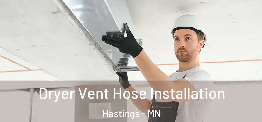  Dryer Vent Hose Installation Hastings - MN