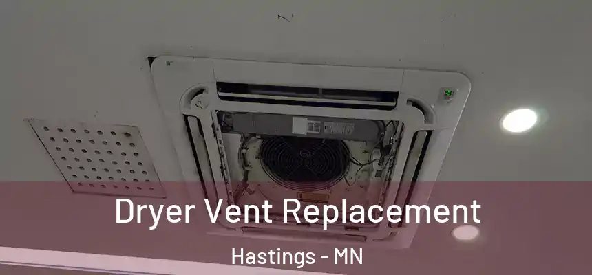  Dryer Vent Replacement Hastings - MN