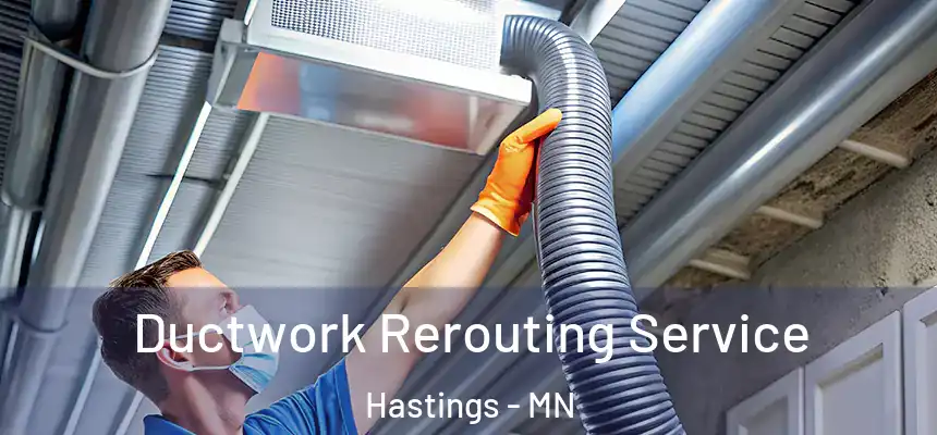 Ductwork Rerouting Service Hastings - MN
