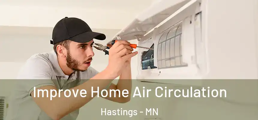 Improve Home Air Circulation Hastings - MN