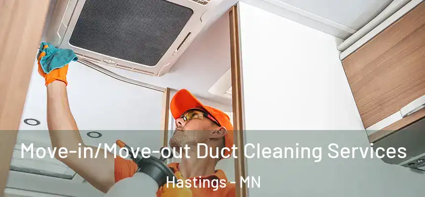  Move-in/Move-out Duct Cleaning Services Hastings - MN