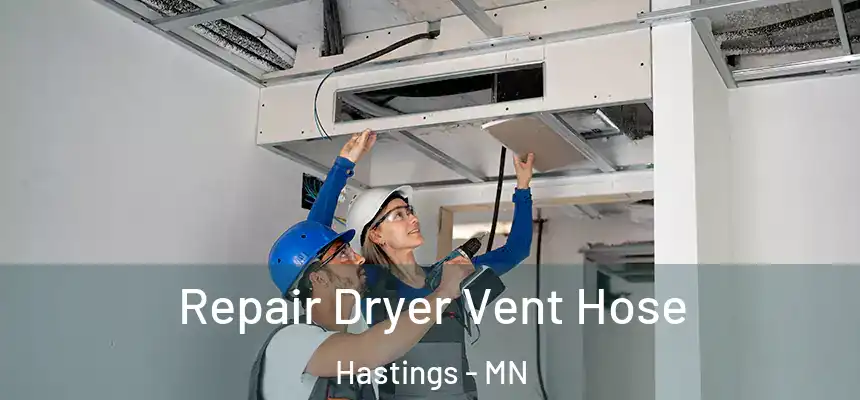 Repair Dryer Vent Hose Hastings - MN