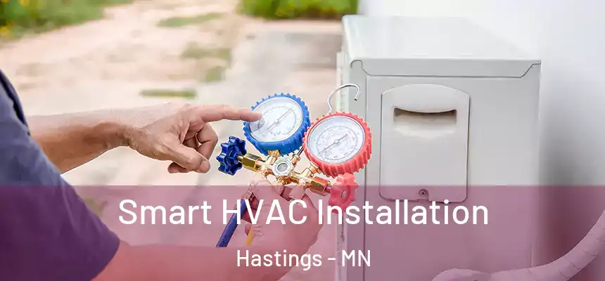  Smart HVAC Installation Hastings - MN